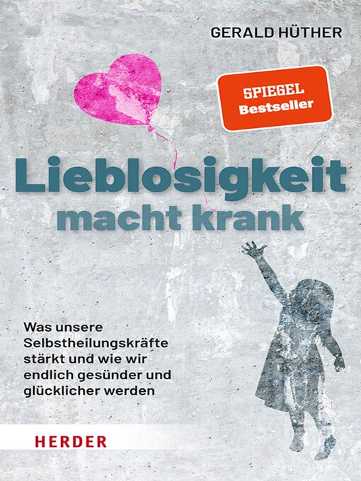 Title details for Lieblosigkeit macht krank by Gerald Hüther - Available